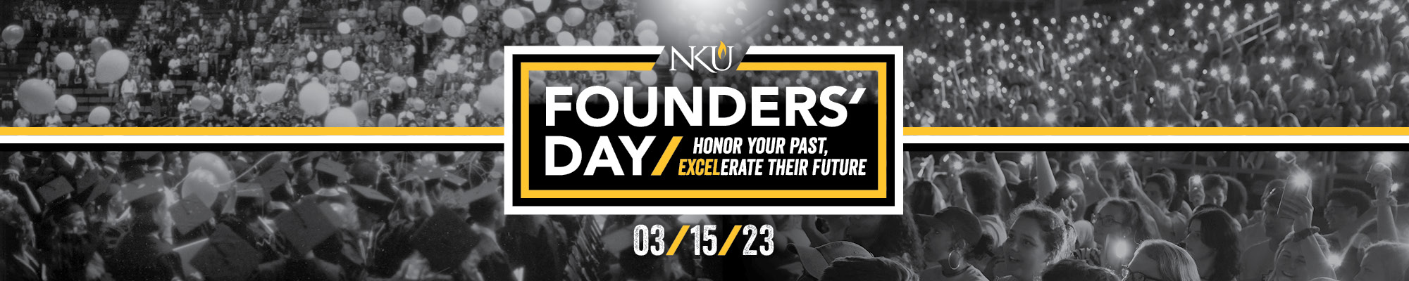 Founders' Day. Honor your past, excelerate their future. 3.15.2023