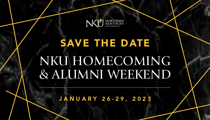 NKU Save the Date NKU Homecoming and alumni weekend Jan. 26-29, 2022